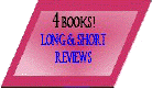 4 Books! Long and Short Reviews