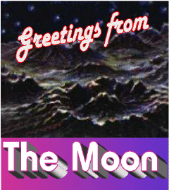 Greetings from the Moon
